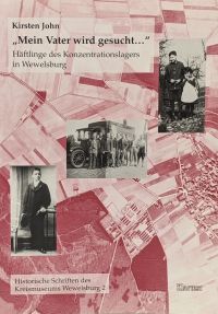 „Mein Vater wird gesucht…“: Häftlinge des Konzentrationslagers Wewelsburg